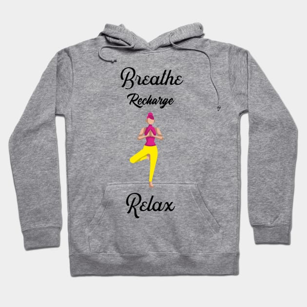 Breathe Recharge Relax Hoodie by Relaxing Positive Vibe